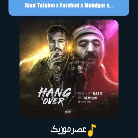 Amir Tataloo x Farshad x Mahdyar x Shayea x Naaji-Hang Over (Remix)