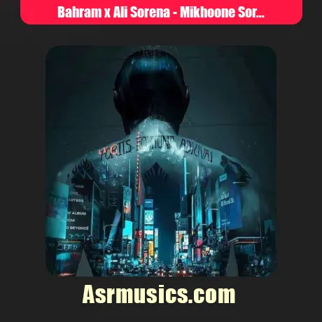 Bahram x Ali Sorena-Mikhoone Soroode Khoon