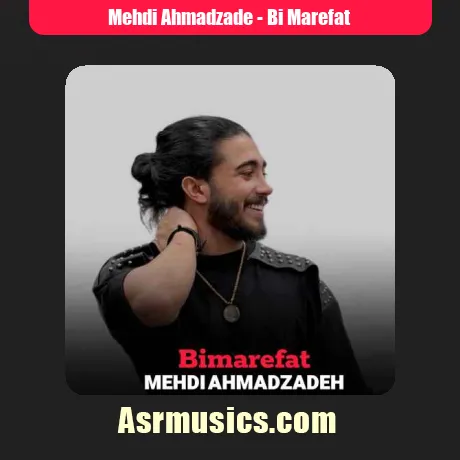 Mehdi Ahmadzade-Bi Marefat