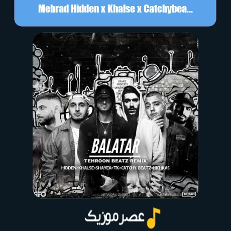 Mehrad Hidden x Khalse x Catchybeatz x Shayea x Hichkas-Balatar (Remix)