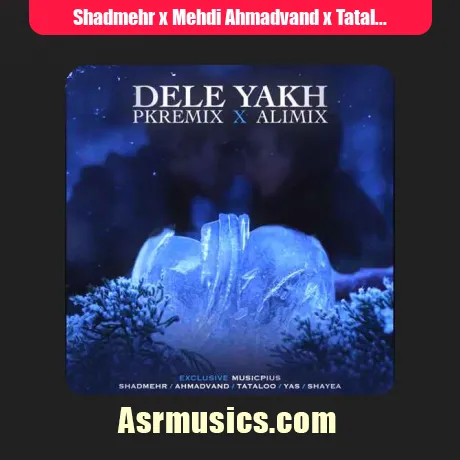 Shadmehr x Mehdi Ahmadvand x Tataloo x Yas x Shayea-Del Yakh